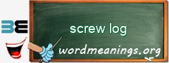 WordMeaning blackboard for screw log